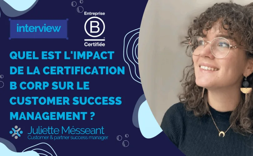 Certification B Corp impact sur le customer success management ?